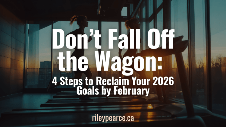Don’t Fall Off the Wagon: 4 Steps to Reclaim Your 2026 Goals by&nbsp;February
