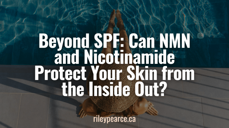 Beyond SPF: Can NMN and Nicotinamide Protect Your Skin from the Inside&nbsp;Out?