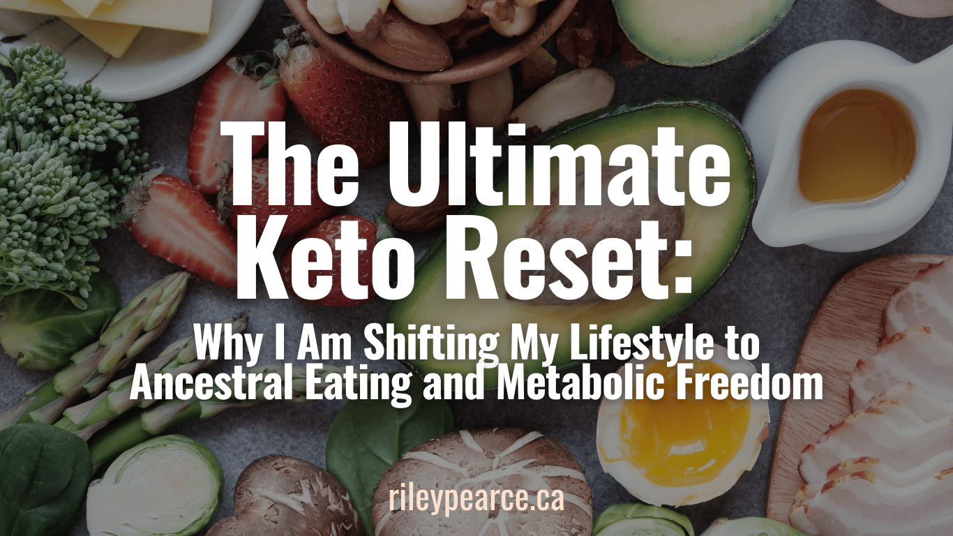 The Ultimate Keto Reset: Why I Am Shifting My Lifestyle to Ancestral Eating and Metabolic Freedom